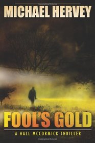 Fool's Gold (Hall McCormick Thriller)