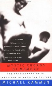 Mystic Chords of Memory : The Transformation of Tradition in American Culture