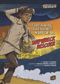 The Life-Saving Adventure of Sam Deal, Shipwreck Rescuer (History's Kid Heroes)
