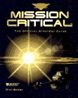 Mission Critical : The Official Strategy Guide (Prima's Secrets of the Games)