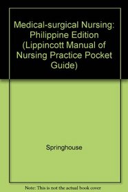 Medical-surgical Nursing: Philippine Edition (Lippincott Manual of Nursing Practice Pocket Guide)