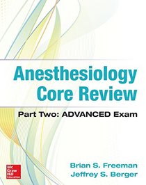 Anesthesiology Core Review: Part Two-ADVANCED Exam