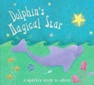 Dolphin's Magical Star (A Sparkly Story to Share)