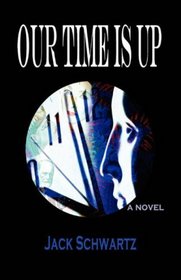 Our Time is Up: A Novel