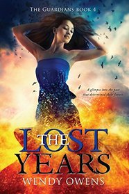 The Lost Years (The Guardians) (Volume 4)