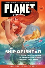 The Ship of Ishtar (Planet Stories)