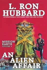 An Alien Affair: Mission Earth Volume 4