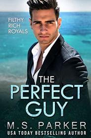 The Perfect Guy: Filthy Rich Royals