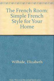 The French Room: simple French style for your home