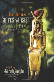 Dion Fortune's Rites of Isis and of Pan