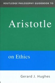 Aristotle on Ethics (Routledge Philosophy Guidebooks)