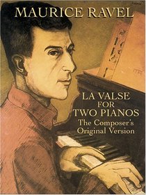 La Valse for Two Pianos: The Composer's Original Version