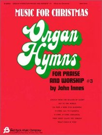 Organ Hymns for Praise and Worship, Vol. 3