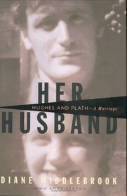 Her Husband: Hughes and Plath, a Marriage