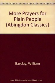 More Prayers for Plain People (Abingdon Classics)