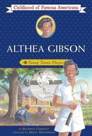Althea Gibson : Young Tennis Player (Childhood Of Famous Americans)