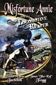 Misfortune Annie and the Locomotive Reaper (Volume 1)