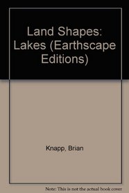 Land Shapes: Lakes (Earthscape Editions)