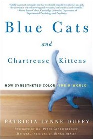 Blue Cats and Chartreuse Kittens: How Synesthetes Color Their Worlds