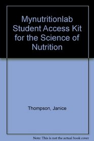 MyNutritionLab Student Access Kit for The Science of Nutrition
