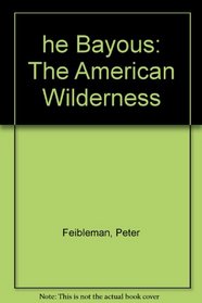 The Bayous - The American Wilderness