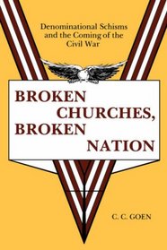 Broken Churches, Broken Nation: Denominational Schisms and the Coming of the American Civil War