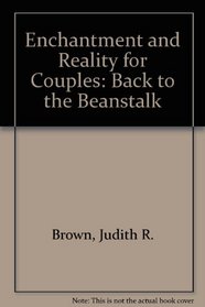 Enchantment and Reality for Couples: Back to the Beanstalk