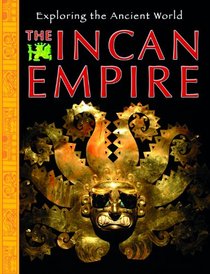 The Incan Empire (Exploring the Ancient World)