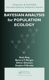 Bayesian Analysis for Population Ecology (Chapman & Hall/CRC Interdisciplinary Statistics Series)