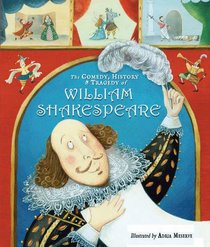 The Comedy, History and Tragedy of William Shakespeare