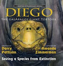 Diego, the Galapagos Giant Tortoise: Saving a Species from Extinction (Another Extraordinary Animal)