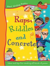 Raps, Riddles and Concrete: Years 3/4 (Adventures in Literacy - Start Poetry)