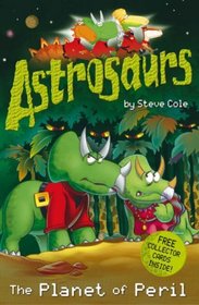 Astrosaurs: The Planet of Peril (Astrosaurs)