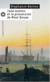 Jane Austen et le prisonnier de Wool House (French Edition)