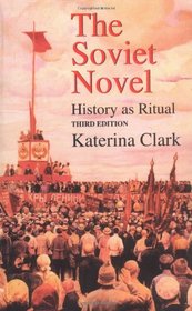 The Soviet Novel: History as Ritual