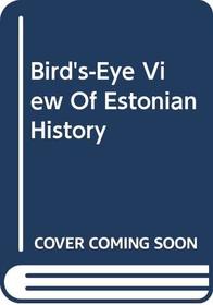 Bird's-Eye View Of Estonian History