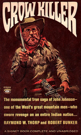 Crow Killer, The monumental true saga of John Johnson