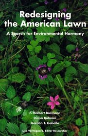 Redesigning the American Lawn : A Search for Environmental Harmony