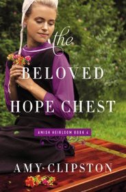 The Beloved Hope Chest (Amish Heirloom, Bk 4)