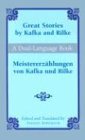 Great Stories by Kafka and Rilke/Meistererzahlungen von Kafka und Rilke : A Dual-Language Book (Dual-Language Book)
