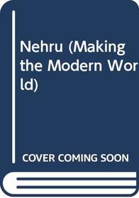 Nehru (Making the Mod. Wld. S)