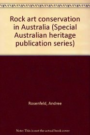 Rock art conservation in Australia (Special Australian heritage publication series)