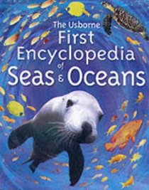 The Usborne First Encyclopedia of Seas and Oceans (Usborne First Encyclopedias)