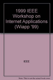 Internet Applications (Wiapp '99) 1999 IEEE Workshop
