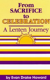 From Sacrifice to Celebration: A Lenten Journey