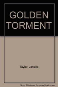 GOLDEN TORMENT