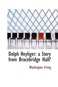 Dolph Heyliger: a Story from Bracebridge Hall