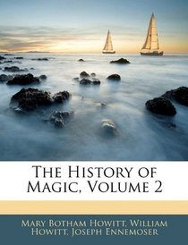 The History of Magic, Volume 2