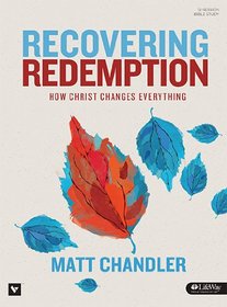 Recovering Redemption: How Christ Changes Everything, Member Book