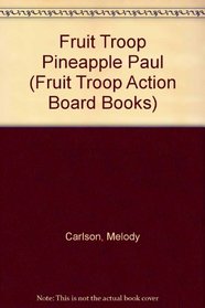 Pineapple Paul (Fruit Troops)